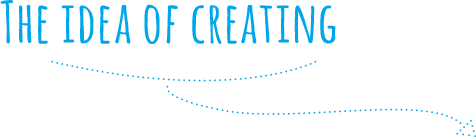 The idea of creating